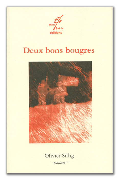 Deux bons bougres / Olivier sillig