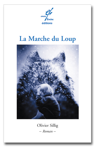 La Marche du Loup /  Olivier Sillig